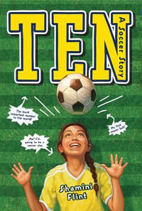 Ten : A Soccer Story - Shamini Flint