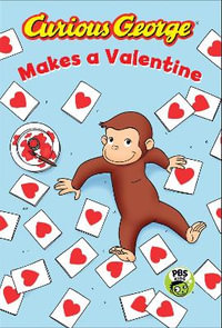 Curious George Makes a Valentine : Green Light Readers - Level 2 - H. A. Rey