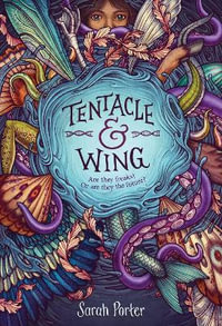 Tentacle and Wing - Sarah Porter