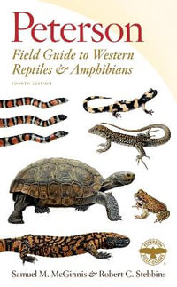 Peterson Field Guide To Western Reptiles & Amphibians, Fourt : Peterson Field Guides - Stebbins / Mcginnis