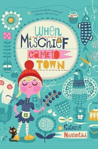 When Mischief Came to Town - Katrina Nannestad