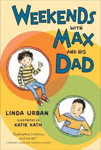 Weekends with Max and His Dad - Linda Urban