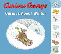 Curious About Winter : Curious George : Curious George - H. A. Rey