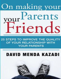 On Making Your Parents Your Friends - David Menda Kazadi