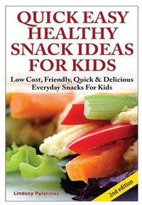 Quick, Easy, Healthy Snack Ideas for Kids - Lindsey Pylarinos