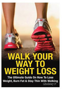 Walk Your Way To Weight Loss - Lindsey Pylarinos