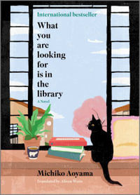 What You Are Looking for Is in the Library - Michiko Aoyama