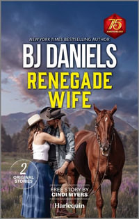 Renegade Wife : Harlequin Intrigue / Eagle Mountain: Criminal History - B. J. Daniels