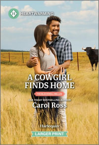 A Cowgirl Finds Home : A Clean and Uplifting Romance - Carol Ross