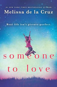 Someone to Love : Inkyard Press / Harlequin Teen - Melissa De La Cruz