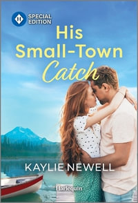 His Small-Town Catch : Harlequin Special Edition - Kaylie Newell