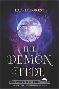 The Demon Tide : Inkyard Press / Harlequin Teen - Laurie Forest