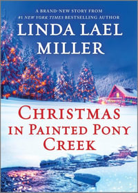 Christmas in Painted Pony Creek : A Holiday Romance Novel - Linda Lael Miller