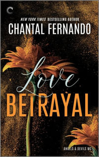 Love Betrayal : Angels & Devils MC - Chantal Fernando