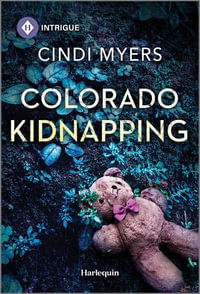 Colorado Kidnapping : Harlequin Intrigue Series - Cindi Myers