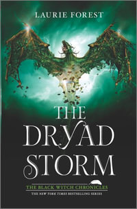 The Dryad Storm : The Black Witch Chronicles - Laurie Forest