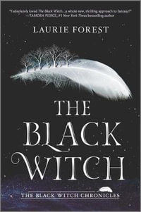 The Black Witch : Inkyard Press / Harlequin Teen - Laurie Forest