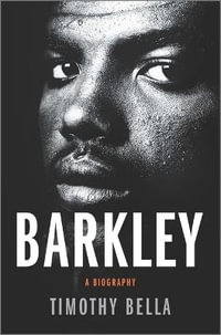 Barkley : A Biography - Timothy Bella