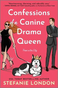 Confessions of a Canine Drama Queen : Paws in the City - Stefanie London