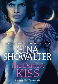 The Darkest Kiss : Lords of the Underworld - Gena Showalter