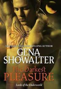 The Darkest Pleasure : Lords of the Underworld - Gena Showalter