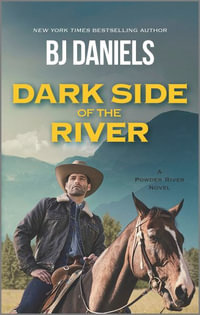 Dark Side of the River : CSP (Canary Street Press) - B. J. Daniels