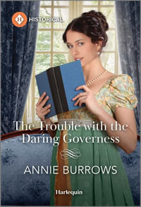 The Trouble with the Daring Governess - Annie Burrows