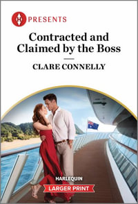 Contracted and Claimed by the Boss : Harlequin Presents (Larger Print) - Clare Connelly