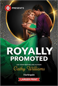 Royally Promoted : Harlequin Presents (Larger Print) - Cathy Williams