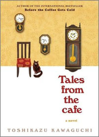 Tales from the Cafe : Before the Coffee Gets Cold - Toshikazu Kawaguchi