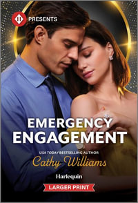 Emergency Engagement : Harlequin Presents (Larger Print) - Cathy Williams