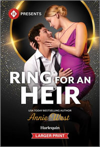 Ring for an Heir : Harlequin Presents (Larger Print) - Annie West