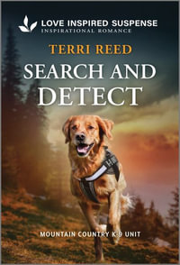 Search and Detect : Love Inspired Suspense - Terri Reed