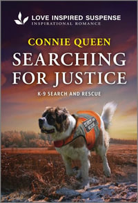 Searching for Justice : K-9 Search and Rescue - Connie Queen