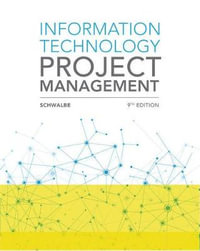 Information Technology Project Management : 9th edition - Kathy Schwalbe