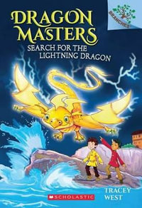 Dragon Masters : Search for the Lightning Dragon - Tracey West