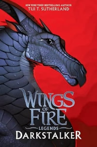 Darkstalker : Wings of Fire - Legends :  Book 1 - Tui T. Sutherland