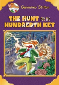 The Hunt for the 100th Key (Geronimo Stilton Special Edition) : Geronimo Stilton - Geronimo Stilton