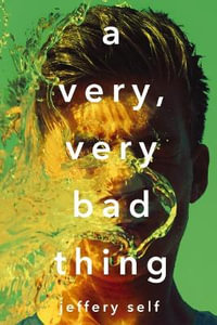 A Very, Very Bad Thing - Jeffery Self