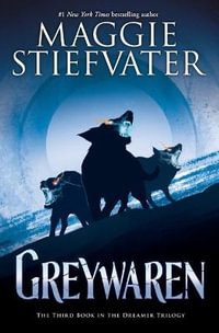 Greywaren : Dreamer : Book 3 - Maggie Stiefvater