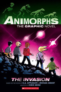 The Invasion : A Graphic Novel (Animorphs #1): Volume 1 - K. a. Applegate