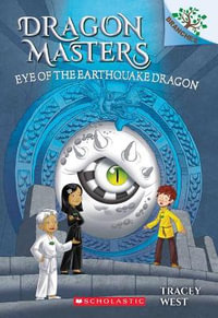 Eye of the Earthquake Dragon Dragon Masters 13 : Dragon Masters. Scholastic Branches - Tracey West