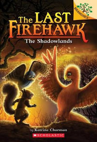 The Shadowlands: A Branches Book (the Last Firehawk #5) : Volume 5 - Katrina Charman