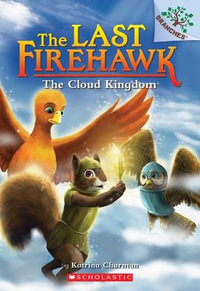 The Cloud Kingdom: A Branches Book (the Last Firehawk #7) : Volume 7 - Katrina Charman