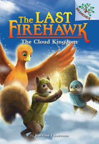 The Cloud Kingdom : A Branches Book (the Last Firehawk #7) - Katrina Charman