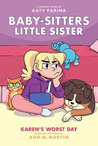 Karen's Worst Day : A Graphic Novel (Baby-Sitters Little Sister #3): Volume 3 - Ann M. Martin