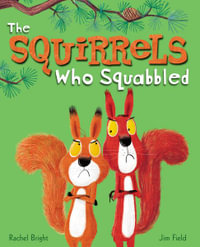 The Squirrels Who Squabbled - Rachel Bright