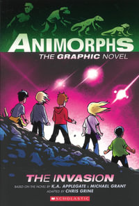 The Invasion : Animorphs Graphic Novel: Book 1 - Chris Grine