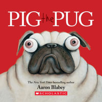 Pig the Pug : A Board Book - Aaron Blabey