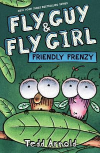 Fly Guy and Fly Girl : Friendly Frenzy - Tedd Arnold